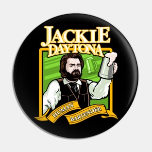 jackie daytona rgular human BARTENDER Pin