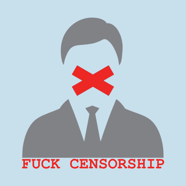 FUCK CENSORSHIP SHIRTS AND MASKS [Free Speech Shop] by FREE SPEECH SHOP