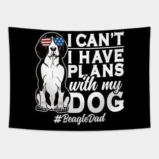 I Can't I Have Plans With My Dog Beagle Dad Tapestry