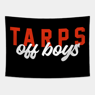 Tarps off boys Tapestry