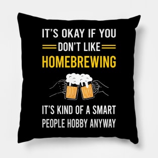 Smart People Hobby Homebrewing Homebrew Homebrewer Beer Home Brew Brewing Brewer Pillow