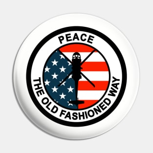 Peace The Old Fashioned Way Pin