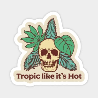 Tropic like it's hot Magnet