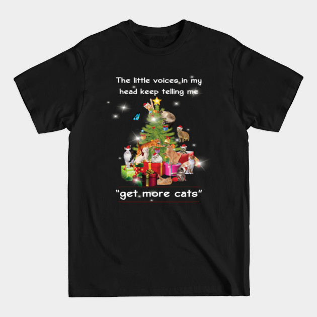 Disover The Little Voices In My Head Keep Telling Me Get More Cats Costume Gift - Cat Christmas - T-Shirt