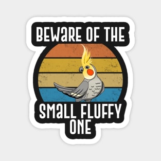 Beware Of The Small Fluffy One Funny Parrot Gift Magnet