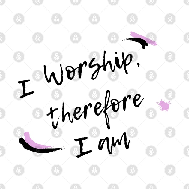 I worship therefore I am by Mission Bear