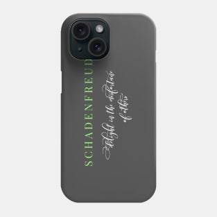 Schadenfreude - delight in the misfortune of others Phone Case