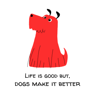 Life is good but, dogs make it better dog lover Red T-Shirt