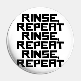 Rinse Repeat Pin