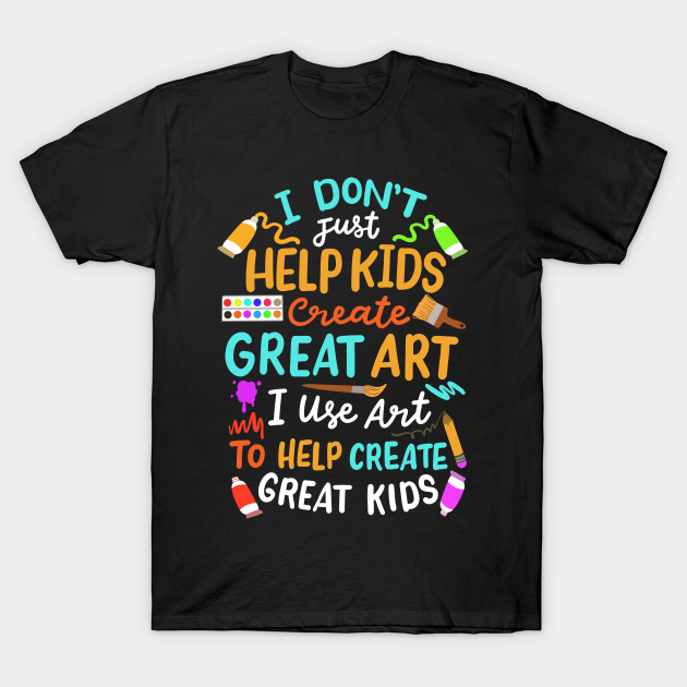 Discover Arts Artist Art Teacher - Arts - T-Shirt