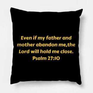 Bible Verse Psalm 27:10 Pillow