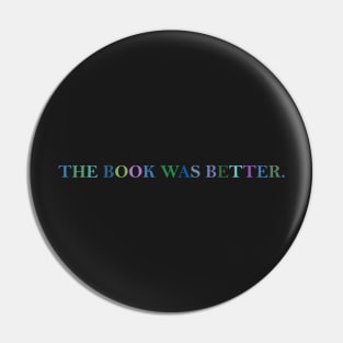 The book was better. Pin