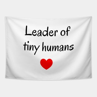 Leader of tiny humans, teacher slogan, cute teaching slogan, aesthetic minimalist Tapestry