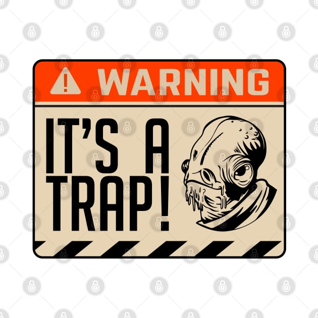 It's a Trap! #Ackbar by Galactee 99