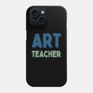 Art Teacher Phone Case