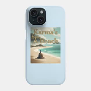 Karma's a Beach 2 Phone Case