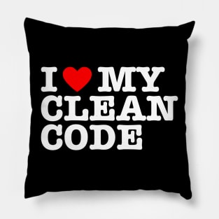 I Love My Clean Code - Funny Programer Quote Pillow