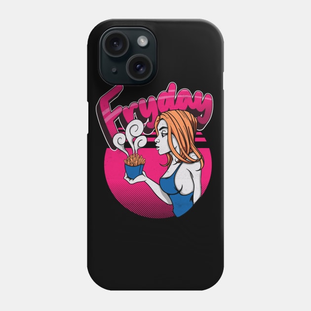 Its Friday Fry Day Phone Case by Pixeldsigns