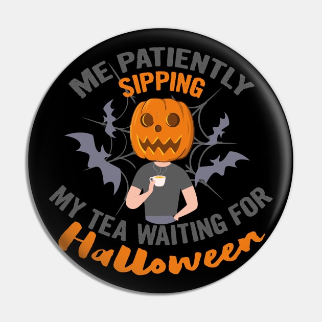 Me patiently sipping my tea waiting for Halloween, halloween gift idea 2022 Pin by Myteeshirts