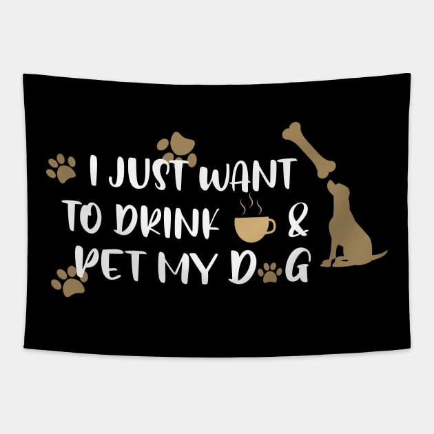 I just want to drink coffee & pet my dog Tapestry by uniqueversion