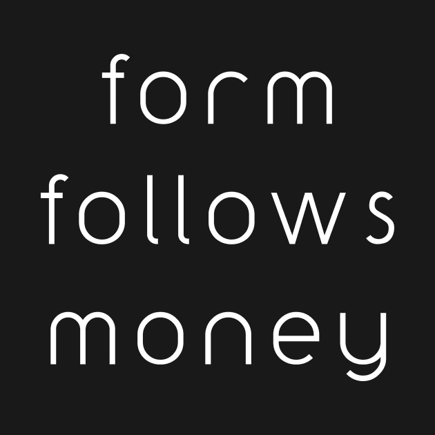 ARCHIPANE - Form follows money by Designrrhea