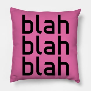 blah blah blah 1 Pillow