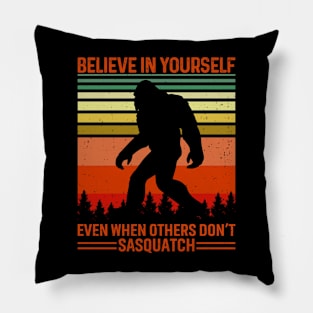 BELEIVE IN YOURSELF Pillow