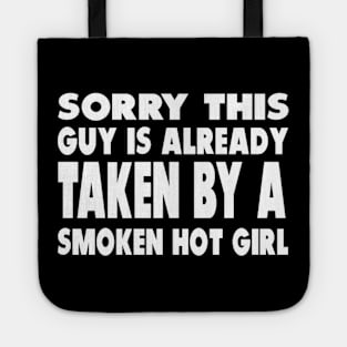 sorry this guy is already taken by a smoken hot girl Tote