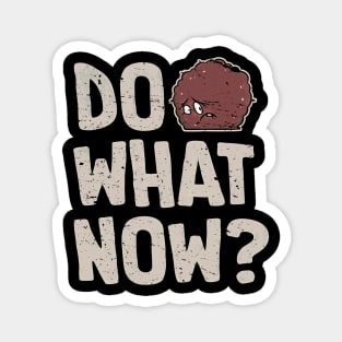 Meatwad // Do What Now? Magnet