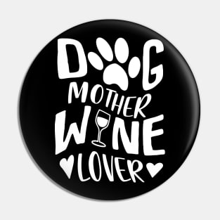 Dog Mother Wine Lover Pin