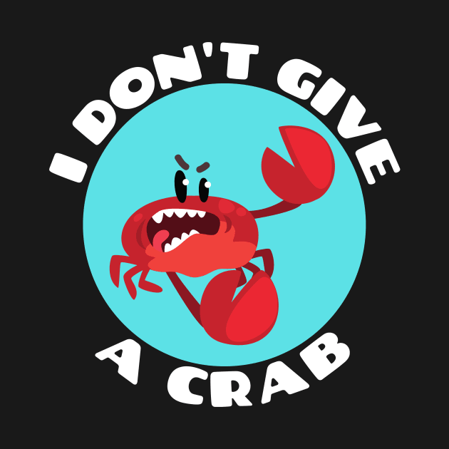 I Don't Give A Crab | Crab Pun by Allthingspunny