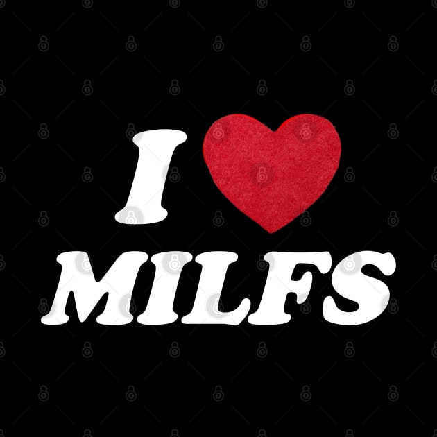 I heart milfs - i love milfs and hot moms - hot moms and hot milfs milf hunter by AlexiShop