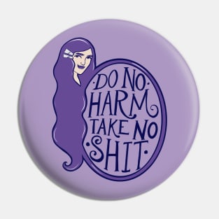 Do no harm but take no shit Pin