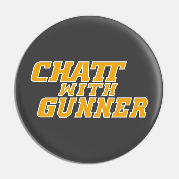 CHATT with Gunner Pin by CHATTwithGunner