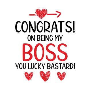 Congrats On Being My Boss Funny Gifts for Boss T-Shirt