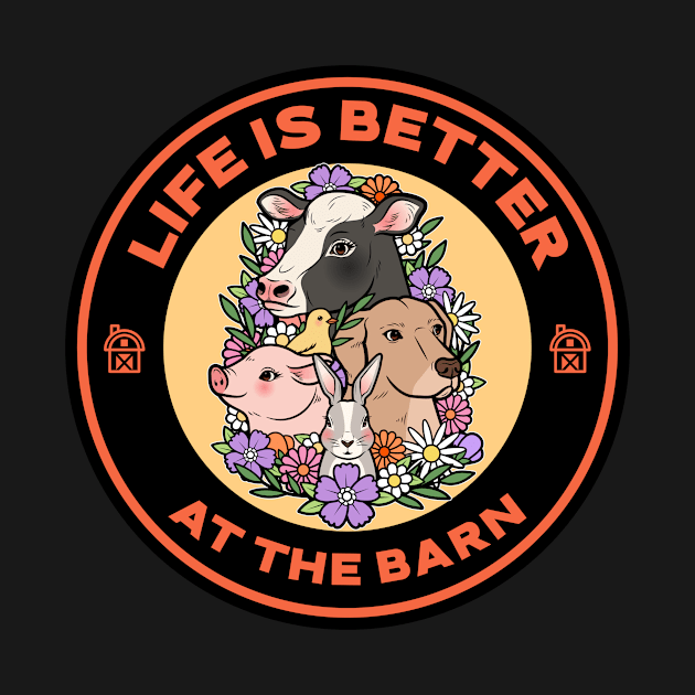 Life Is Better At The Barn by Mountain Morning Graphics