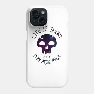 Life is Short. Play more Magic Phone Case