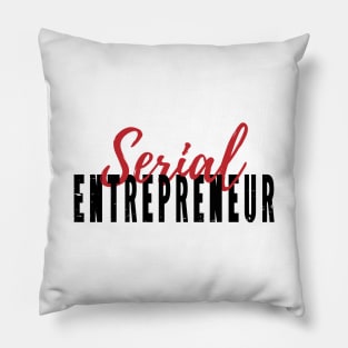 Serial Entrepreneur Pillow