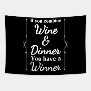 Wine plus dinner equals winner Tapestry