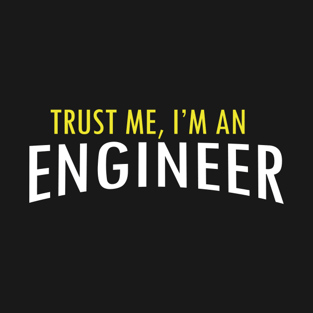 Trust me, i'm an engineer by quotesTshirts