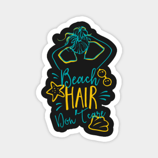 Beach Hair, Don't Care Seaside Holiday Quote Magnet