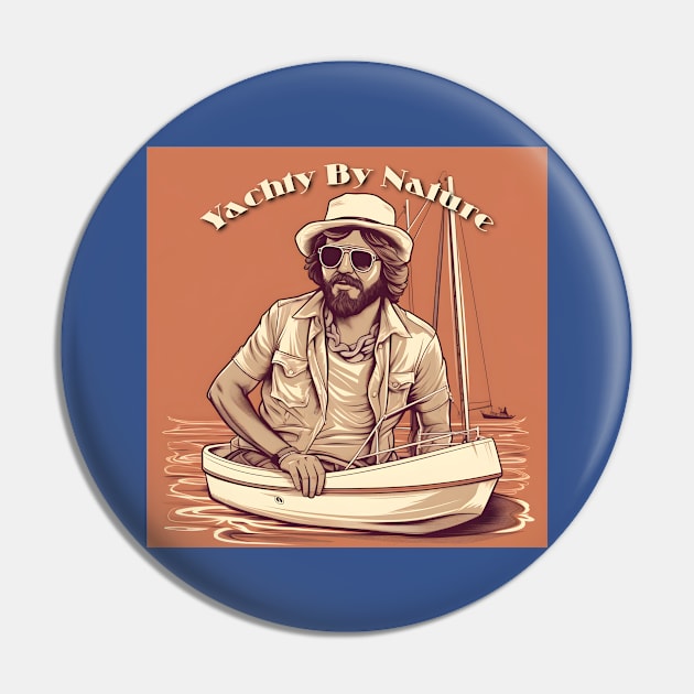 Yachty By Nature Yacht Rock Sailing Nautical Pin by Grassroots Green