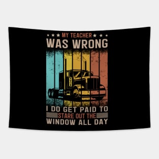 My Teacher Was Wrong Truck Driver Tapestry