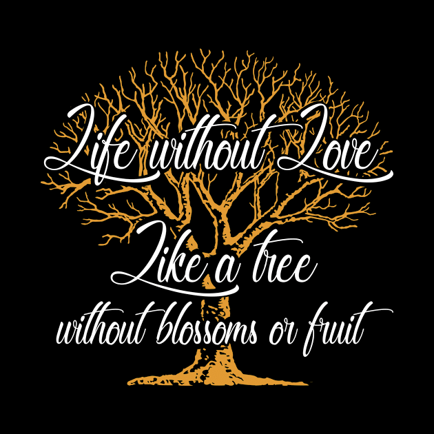 Real love - Life without Love Like a tree without blossoms by Amrshop87