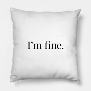 I'm Fine. Black. Pillow