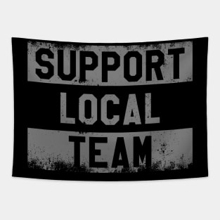 Support Local Team // V1 Tapestry