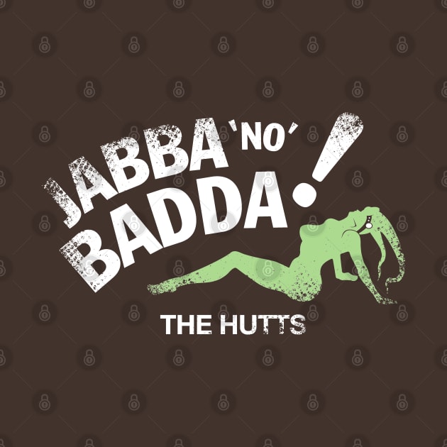 Jabba No Badda by WarbucksDesign