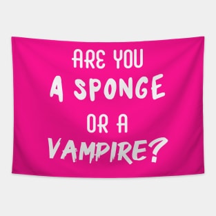 Are You a Sponge or a Vampire? | Emotional | Quotes | Hot Pink Tapestry