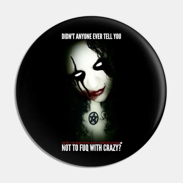 Not to fuq with crazy Pin by Wicked9mm