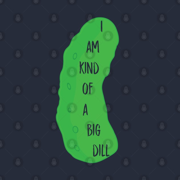 I'm a big dill by Nataliatcha23